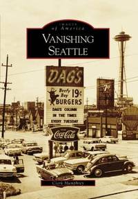 VANISHING SEATTLE (Images of America)