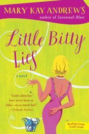 Little Bitty Lies: A Novel by Mary Kay Andrews - June 2004