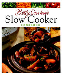 Betty Crocker&#039;s Slow Cooker Cookbook (Betty Crocker Cooking) by Betty Crocker; Crocker, Betty - 1999-10-15