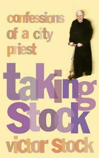 Taking Stock: Confessions of a City Priest by Stock, V - 2001