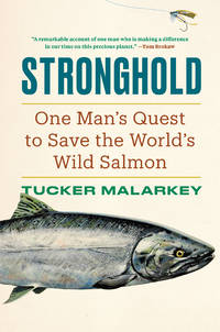 Stronghold: One Man's Quest to Save the World's Wild Salmon