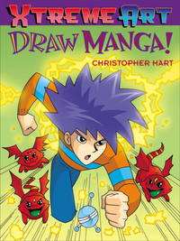 Draw Manga! (XTreme Art) by Hart, Christopher