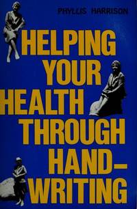 Helping Your Health Through Handwriting (Paperback) by Phyllis Harrison - 1985