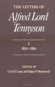 The Letters of Alfred Lord Tennyson Volume I: 1821-1850, Volume II: 1851-1870, Volume III:...