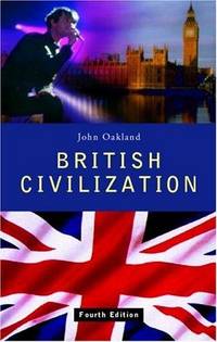 British Civilization: An Introduction by John Oakland - 1998-08-13