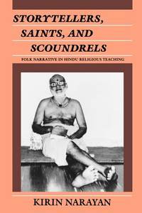 Storytellers, Saints, and Scoundrels: Folk Narrative in Hindu Religious Teaching (Contemporary...