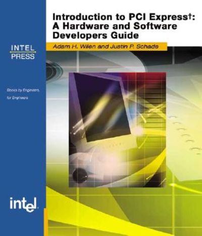 Pci Developer Introduction to PCI Express: A Hardware and Software Developer's Guide ...