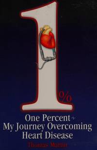 One Percent: My Journey Overcoming Heart Disease