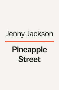 Pineapple Street: A GMA Book Club Pick: A Novel