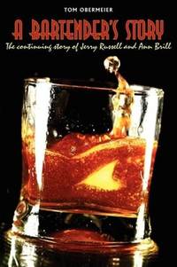 A Bartender's Story: The continuing story of Jerry Russell and Ann Brill by Tom Obermeier - Paperback - 2008-09-11 - from Ergodebooks (SKU: SONG0595524699)