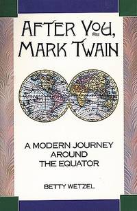 After You, Mark Twain: A Modern Journey Around the Equator