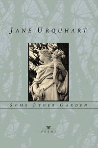 Some Other Garden by Urquhart, Jane - 2000