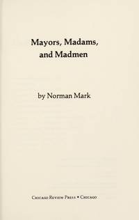 Mayors, Madams and Madmen