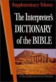 The Interpreters Dictionary of the Bible: An Illustrated Encyclopedia Identifying and Explaining...