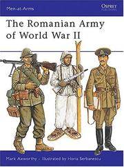The Romanian Army of World War II (Men-at-Arms, No. 246)