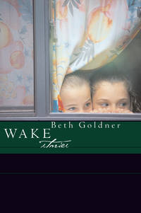 Wake by Beth Goldner - 2003-08-05