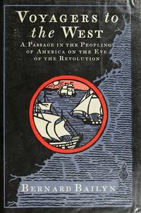 VOYAGERS TO THE WEST: A PASSAGE IN THE PEOPLING OF AMERICA ON THE EVE OF  THE REVOLUTION