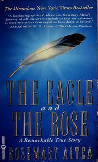 The Eagle and the Rose: A Remarkable True Story by Altea, Rosemary - 1995