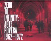 Zero to Infinity : Arte Povera: 1962-1972