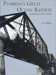 Florida's Great Ocean Railway; Building the Key West Extension