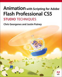 Animation with Scripting for Adobe Flash Professional CS5: Studio Techniques