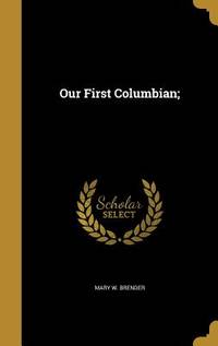 Our First Columbian;