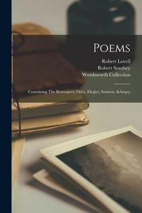 Poems: Containing The Retrospect, Odes, Elegies, Sonnets, &amp;c de Southey, Robert 1774-1843 - 9/9/2021 12:00:01 AM