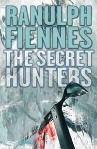 The Secret Hunters by Sir Ranulph Fiennes - 2001-10-25