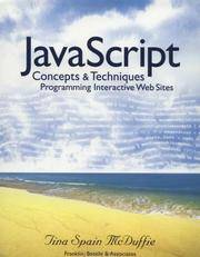 Javascript: Concepts &amp; Techniques; Programming Interactive Web Sites by Tina McDuffie - 2003-06