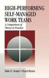 HIGH-PERFORMING SELF-MANAGED WORK TEAMS : A COMPARISON OF THEORY TO PRACTICE