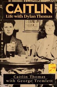 Caitlin: Life With Dylan Thomas by Thomas, Caitlin - 1986-01-01