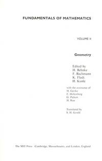 Fundamentals of Mathematics, Volume II: Geometry by Behnke, H. [Editor]; Bachmann, F. [Editor]; Fladt, K. [Editor]; SÃ&#131;ÃÂ¼ss, W. [Editor]; Kunle, H. [Editor]; Gould, S. H. [Translator]; - 1974