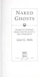 Naked Ghosts: Intimate Stories from the Files of a Sex Therapist