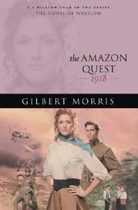 The Amazon Quest: 1918 (The House of Winslow #25)