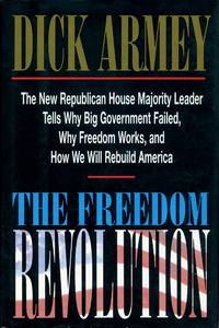 The Freedom Revolution by Armey, Dick - 1995