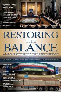 Restoring the Balance: A Middle East Strategy for the Next President