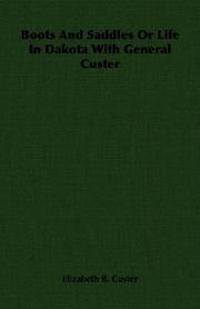image of Boots And Saddles Or Life In Dakota With General Custer