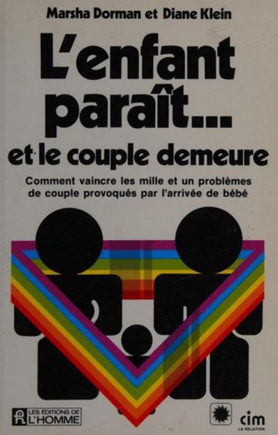 L Enfant Parait Et Le Couple Demeure Comment Vaincre Les Mille Et Un Problemes De Couple Provoques Par L Arrivee De Bebe By Marsha Dorman Et Diane Klein Paperback 1986 From