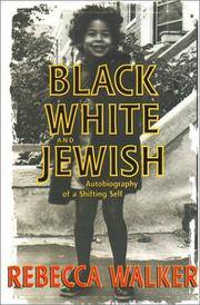 BLACK, WHITE, AND JEWISH Autobiography of a Shifting Self