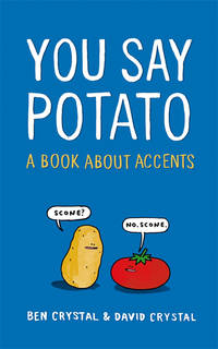 YOU SAY POTATO: A BOOK ABOUT ACCENTS.