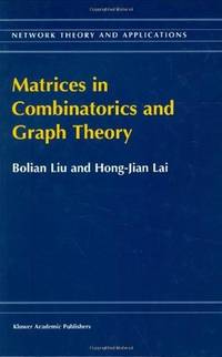 Matrices in Combinatorics and Graph Theory (Network Theory and Applications)