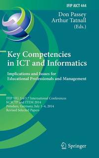 Key Competencies in ICT and Informatics: Implications and Issues for Educational Professionals...