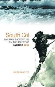 South Col One Man&#039;s Adventure on the Ascent of Everest, 1953 by Noyce, Wilfrid