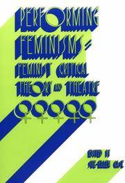 Performing Feminisms: Feminist Critical Theory and Theatre