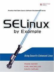 SELinux by Example: Using Security Enhanced Linux: Using Security Enhanced Linux