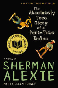 The Absolutely True Diary of a Part-Time Indian by Alexie, Sherman - 2009