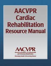 AACVPR Cardiac Rehabilitation Resource Manual