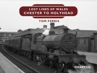 Lost Lines of Wales - Chester to Holyhead