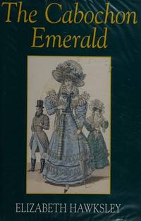 The Cabochon Emerald by Hawksley, Elizabeth