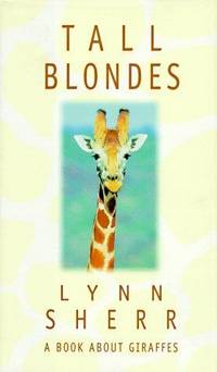 Tall Blondes : A Book About Giraffes